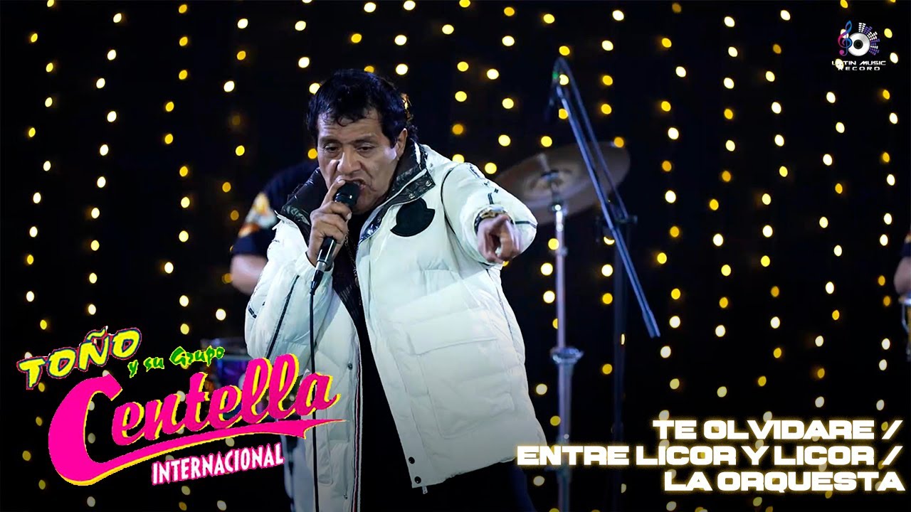 Toño y su Grupo Centella - Te Olvidare  / Entre Licor y Licor  / La Orquesta