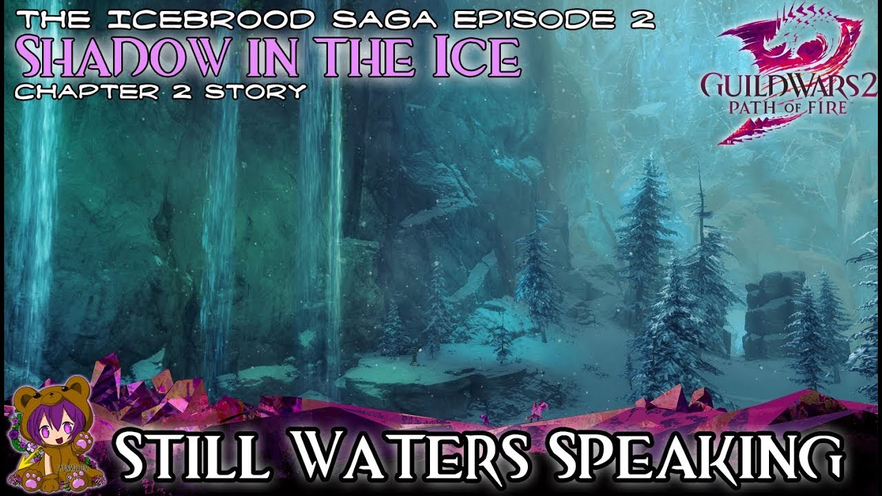 GW2 Shadow in the Ice - 02 Still Waters Speaking