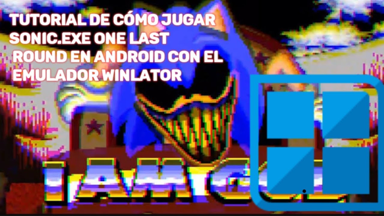 sonic.exe one-last-round Android gama media emulador Winlator