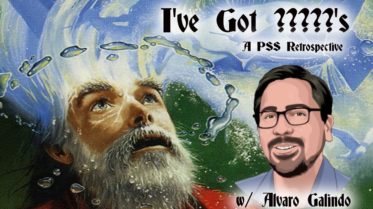 A PSS Retrospective W/ Alvaro Galindo - I've Got ?????'s, A Premodern Podcast Season 2 EP 3