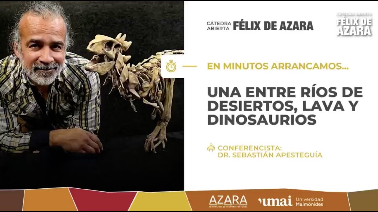 Conferencia: «Una Entre Ríos de desiertos, lava y dinosaurios» - Cátedra Abierta Félix de Azara