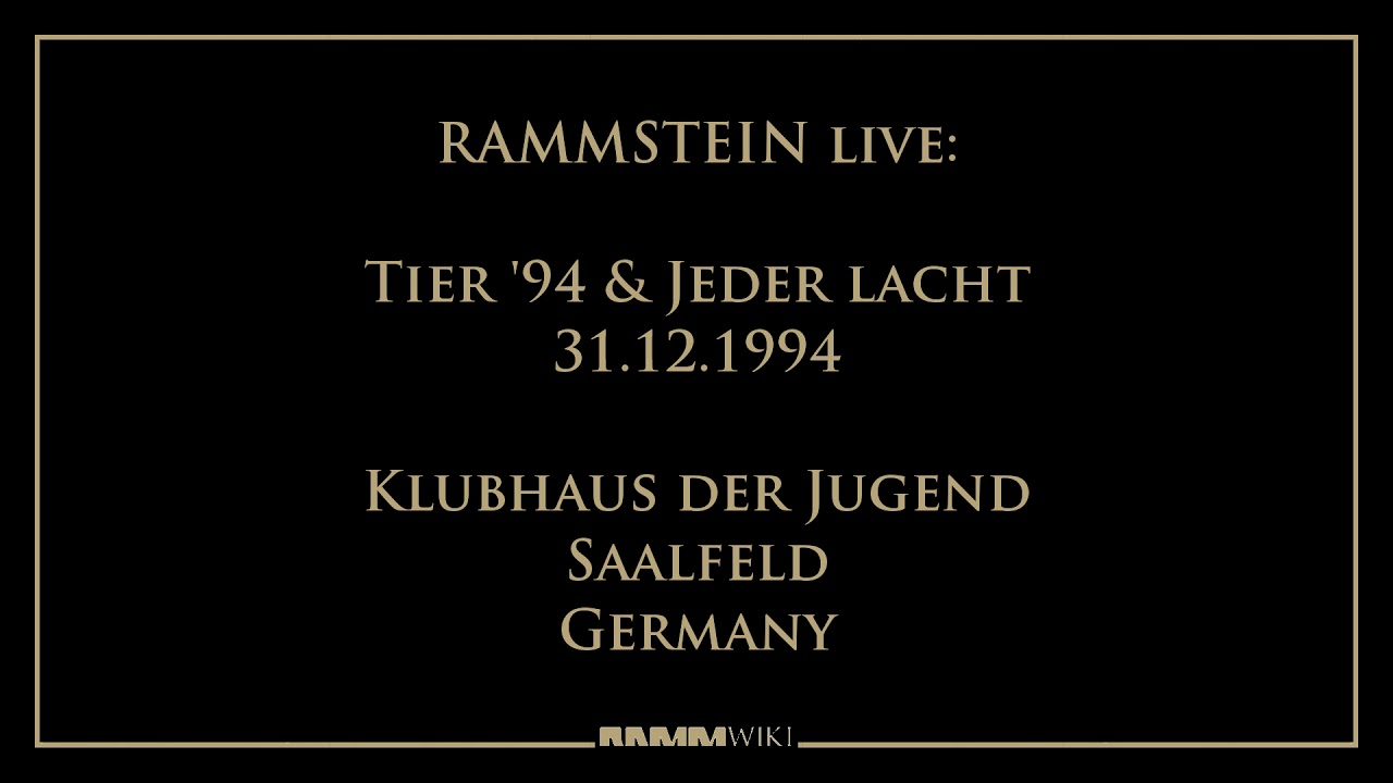 Rammstein - Tier '94 & Jeder lacht, live 31.12.1994 @ Saalfeld, Germany *MASTER QUALITY*