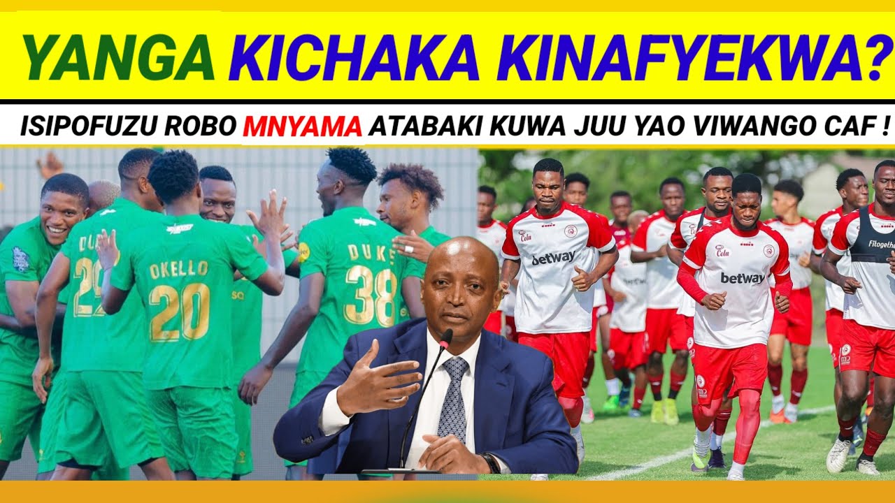 MBWADUKE: Yanga kichaka kinafyekwa? Isipofuzu robo fainali CAF Mnyama kama kawa...