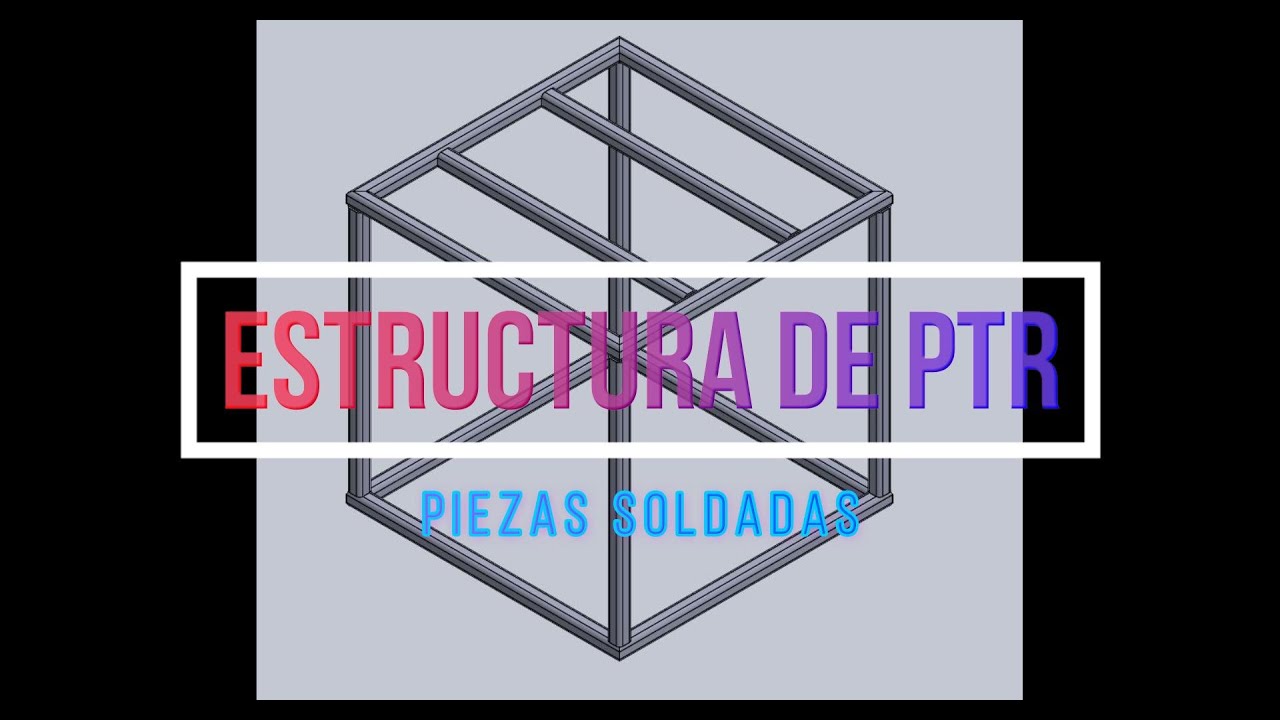 Estructura PTR Solid Works
