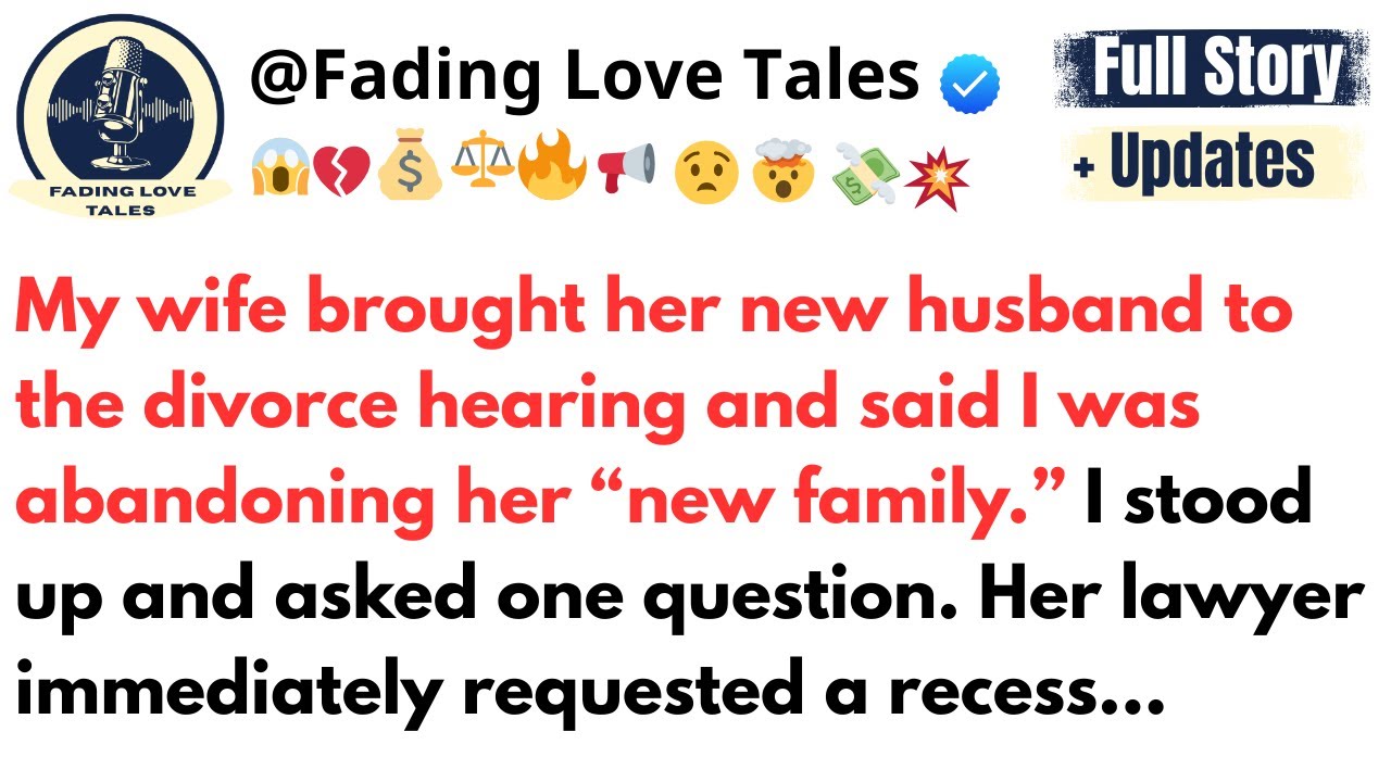 My wife brought her new husband to the divorce hearing and said I was abandoning her...