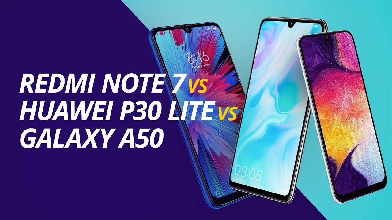 Redmi Note 7 vs. Huawei P30 Lite vs. Samsung Galaxy A50 [Comparativo]