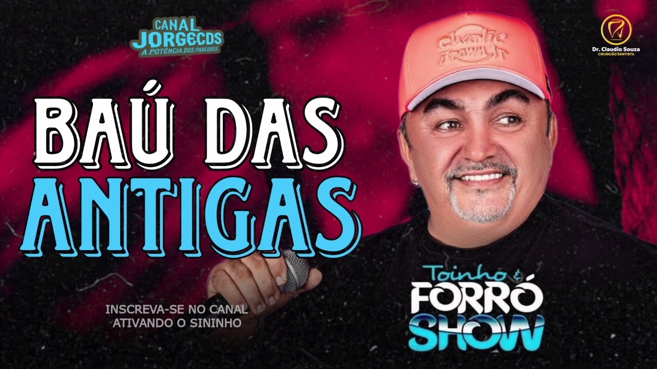 TOINHO & FORRÓ SHOW/BAÚ DAS ANTIGAS 2K25 CANAL JORGECDS