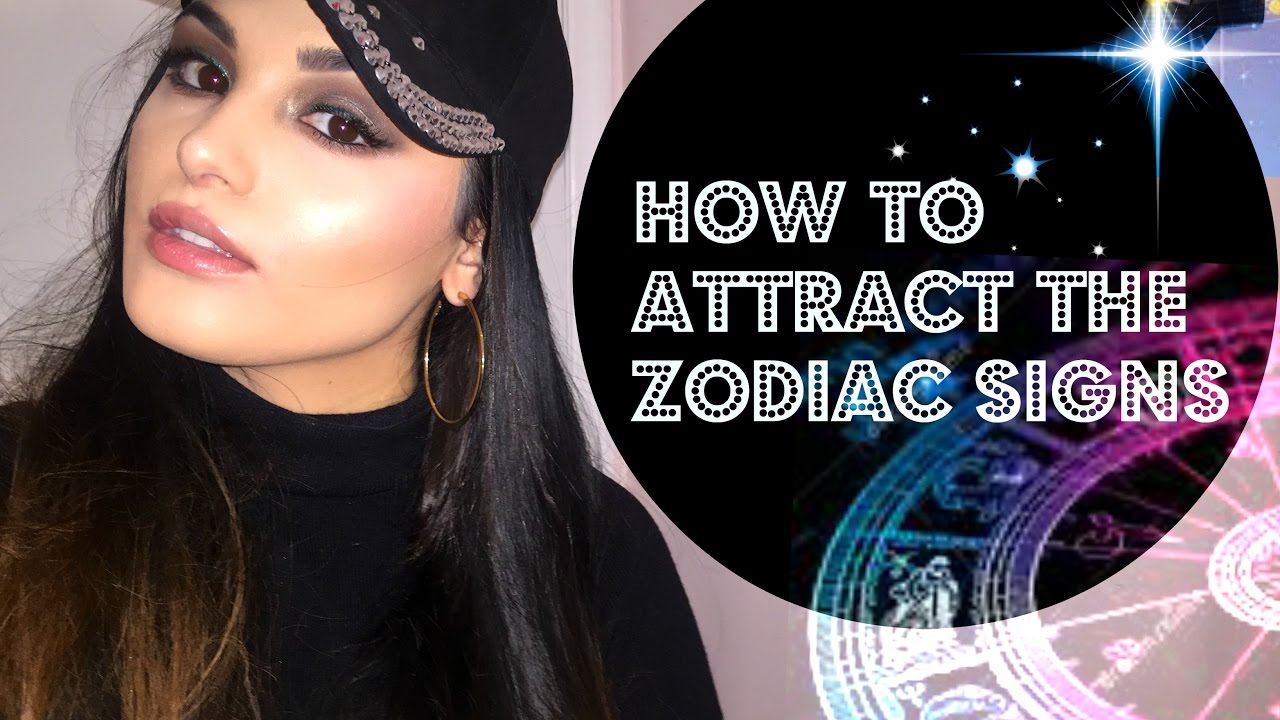 How to Attract The Zodiac Signs 💋