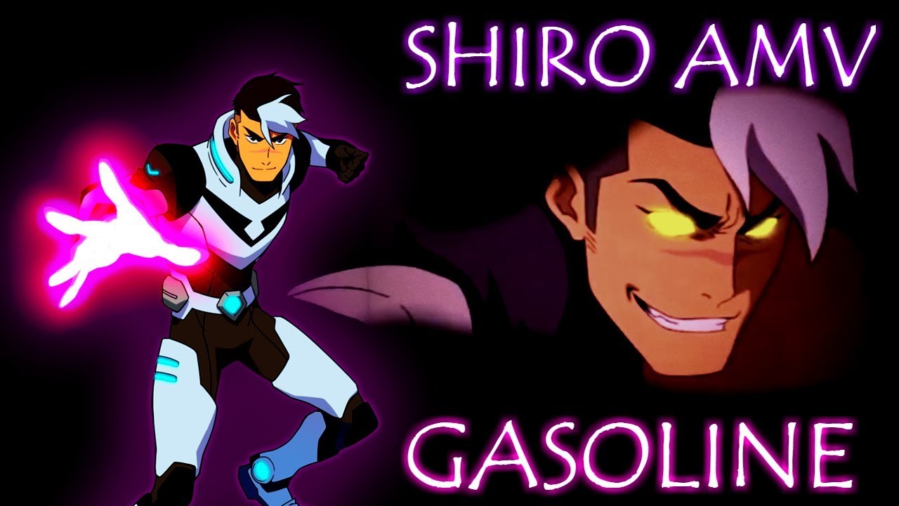 .-Voltron-..+ *. Shiro.* +.`Gasoline`.+.AMV.+.