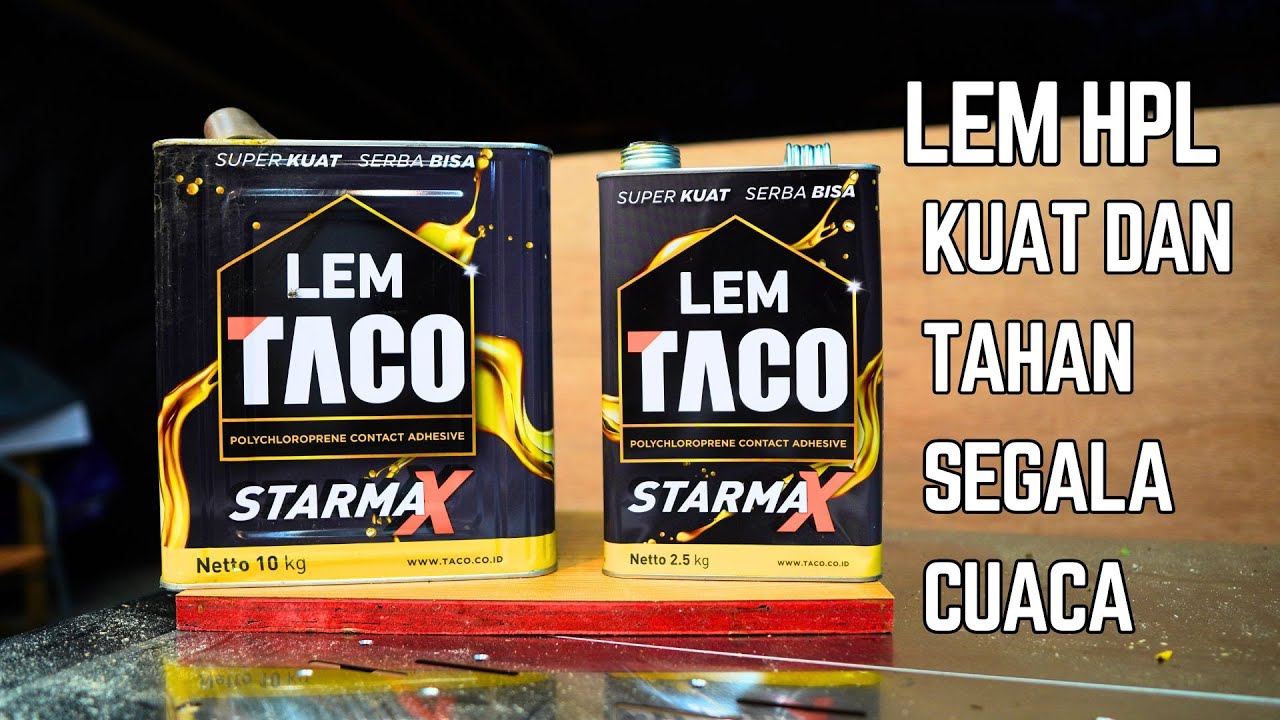 Lem HPL Rekat Kuat dan Punya Daya Sebar Luas - Lem Kuning TACO StarmaX