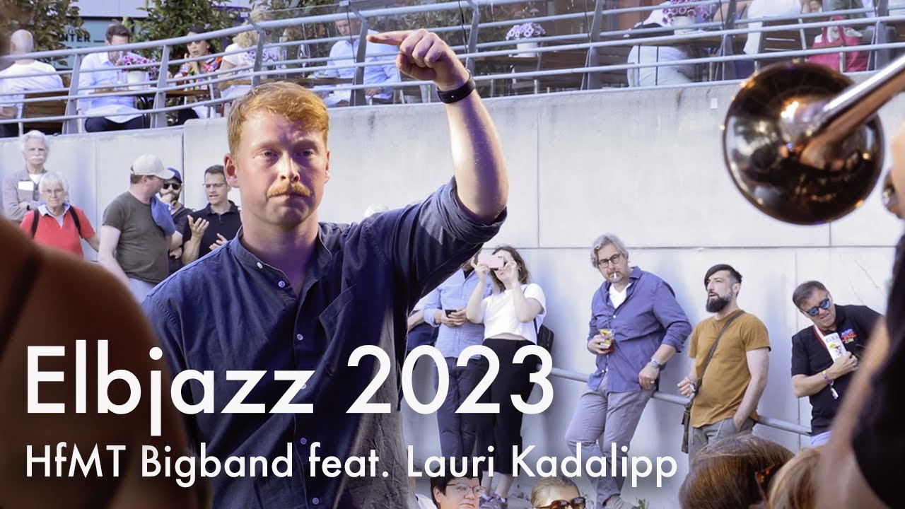 Elbjazz 2023 - HfMT Bigband feat. Lauri Kadalipp