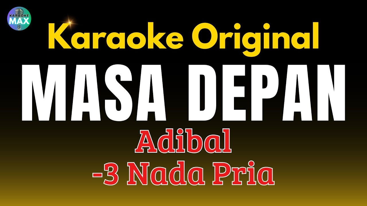 KARAOKE MASA DEPAN NADA PRIA -3