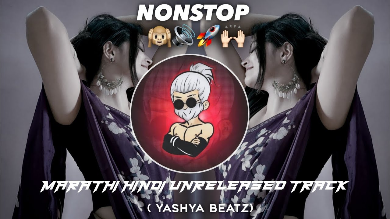 Marathi Hindi Nonstop Unreleased Tracks -  Viral Unreleased - NonstopHindi Marathi Songs
