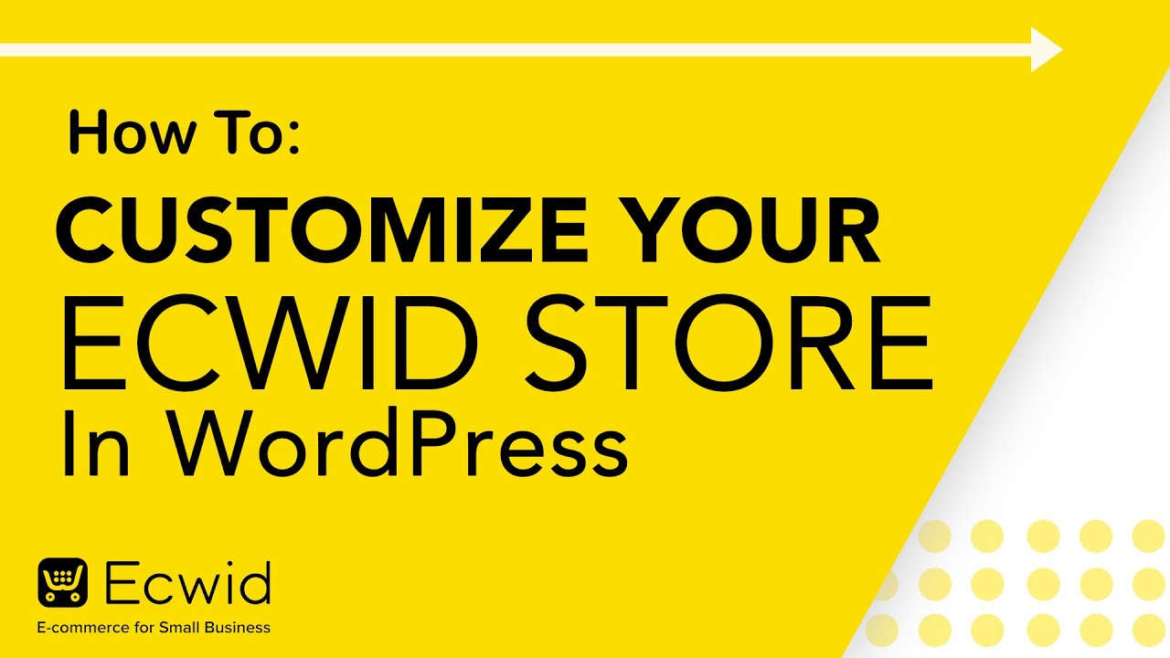 How to: Customize your Ecwid store in WordPress - Ecwid E-commerce Support