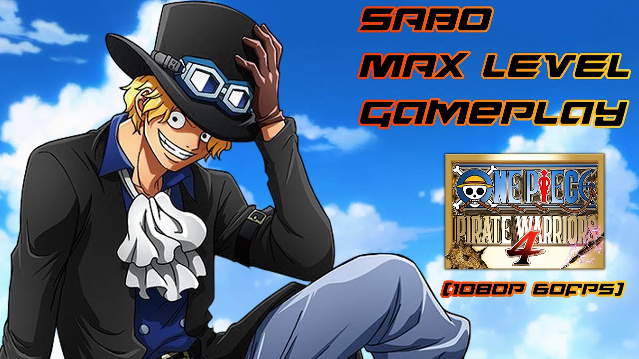 One piece pirate warriors 4 Sabo Maxed out Gameplay (1080p 60fps)