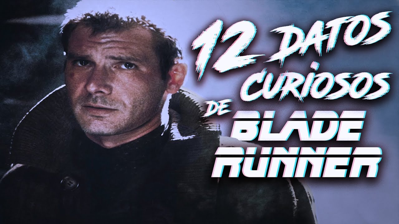 ¡12 Curiosidades de Blade Runner!