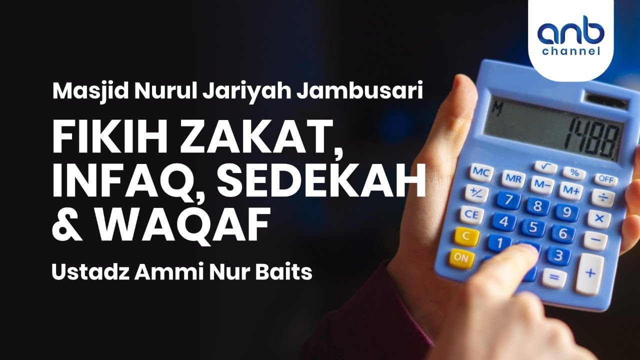 Fiqh Zakat, Infaq, Sedekah & Wakaf | Ustadz Ammi Nur Baits., ST. BA.