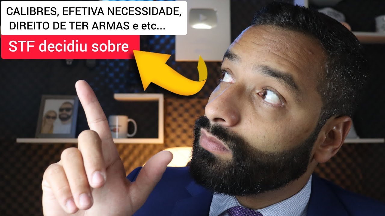 STF decide sobre os calibres, declaração de efetiva necessidade e direito de ter armas!