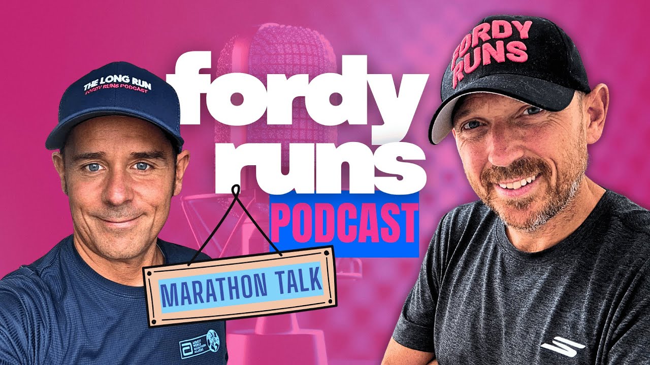Marathon Talk | FORDY RUNS Podcast | Episode 1
