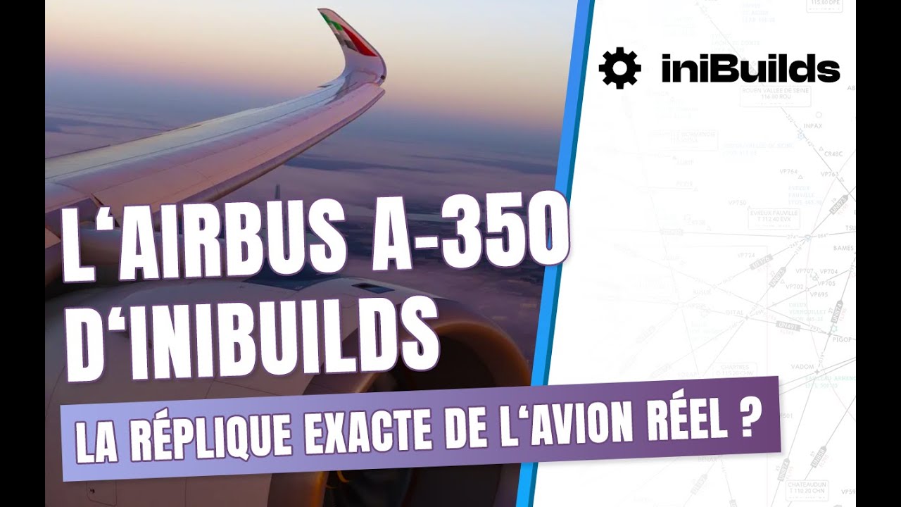 Découvrons l'A-350 d’Inibuilds pour MSFS