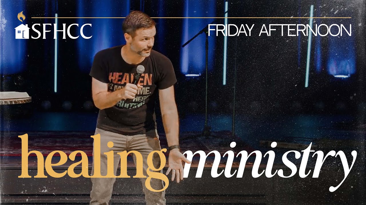 Healing Ministry | Art Thomas - SFHCC Friday afternoon