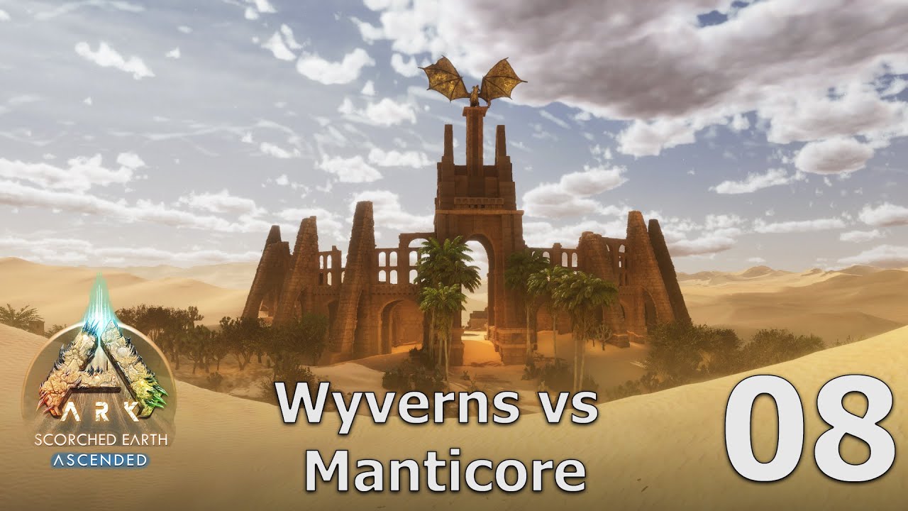 Scorched Earth Walkthrough E8 - Wyverns vs Manticore - Ark Survival Ascended