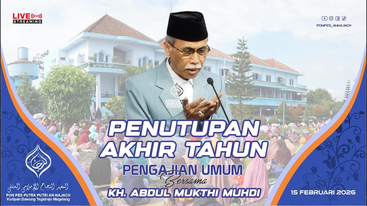 AKHIRUSSANAH PENGAJIAN UMUM ANNAJACH, 15 FEBRUARI 2026