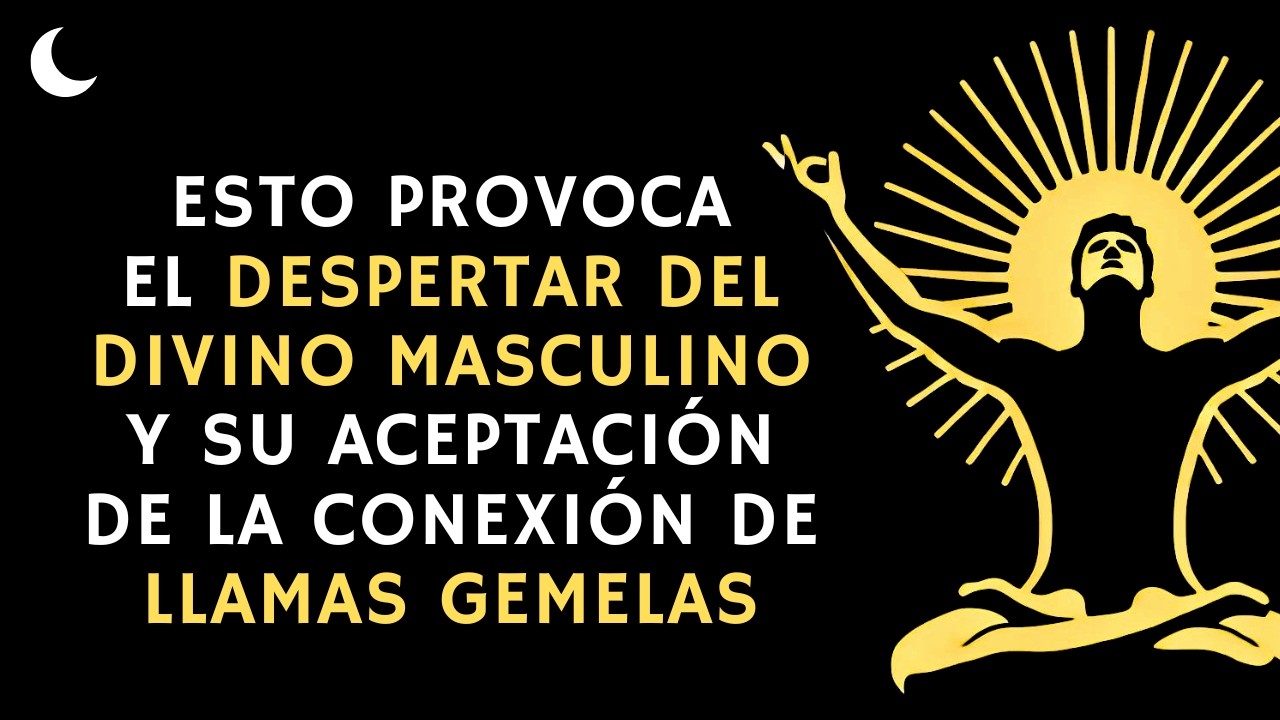 ESTO es lo que hace que un DIVINO MASCULINO DESPERTE y acepte la CONEXIÓN 🔥 LLAMA GEMELA