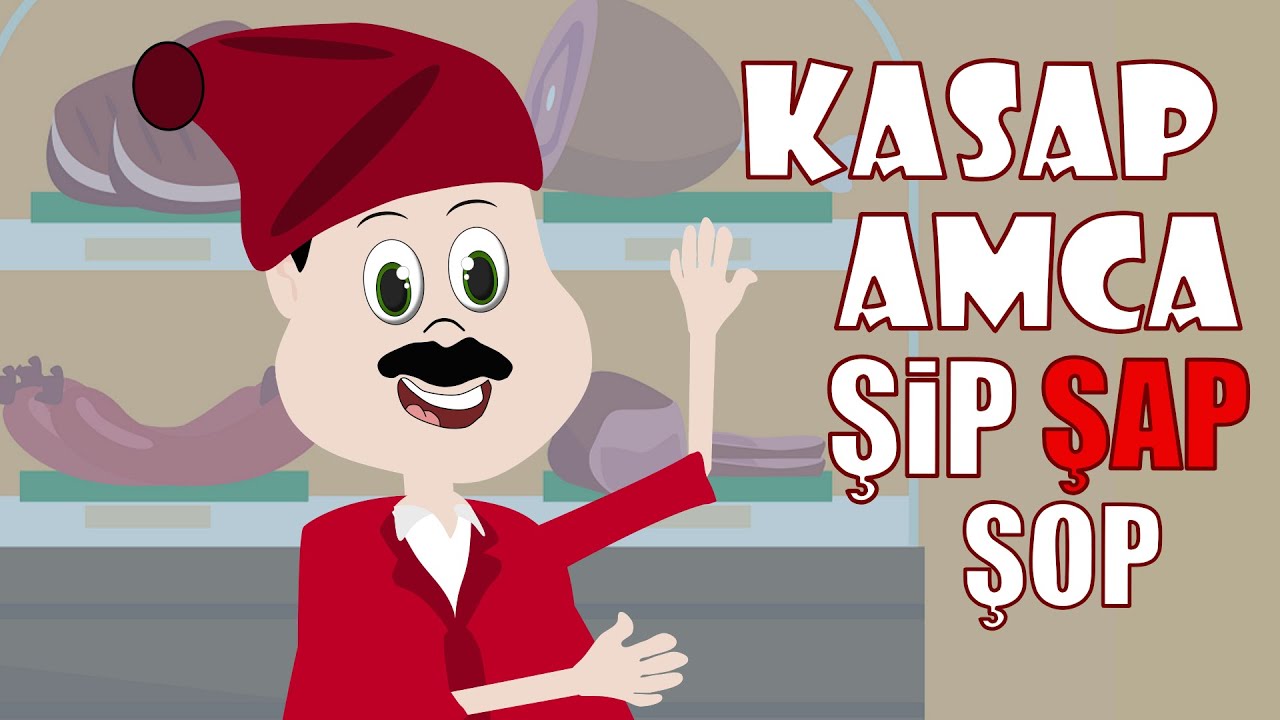 Kasap Amca Şip Şap Şop | En Sevilen &Ccedil;ocuk ve Bebek Şarkıları | Yeni | Meslekleri &Ouml;ğreten Şarkı
