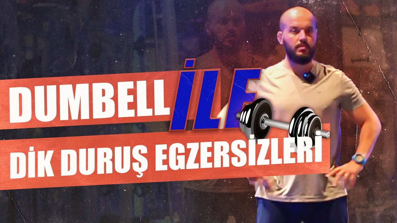 Dumbell ile Dik Duruş Egzersizleri 🏋️‍♀️