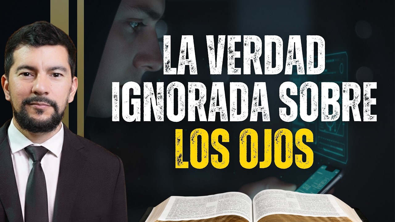 La verdad oculta acerca de LOS OJOS / Esto dice la Biblia
