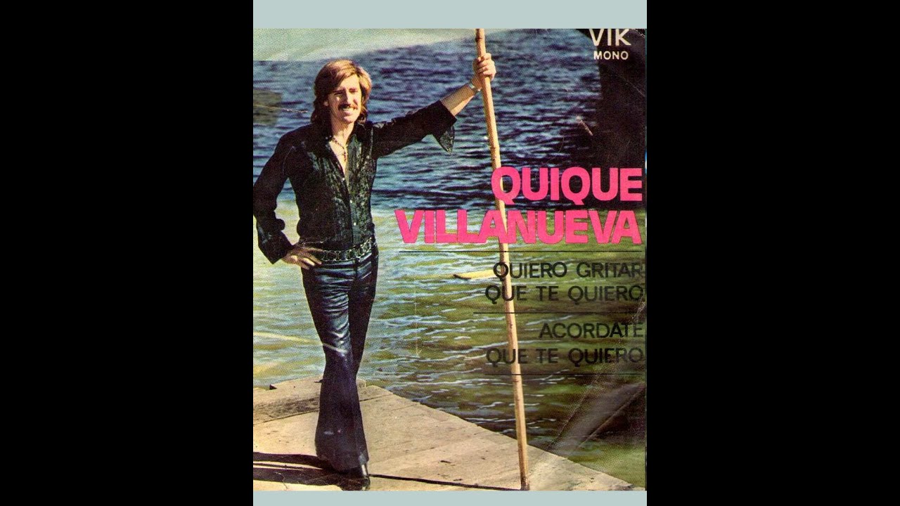 QUIERO GRITAR QUE TE QUIERO_Quique Villanueva