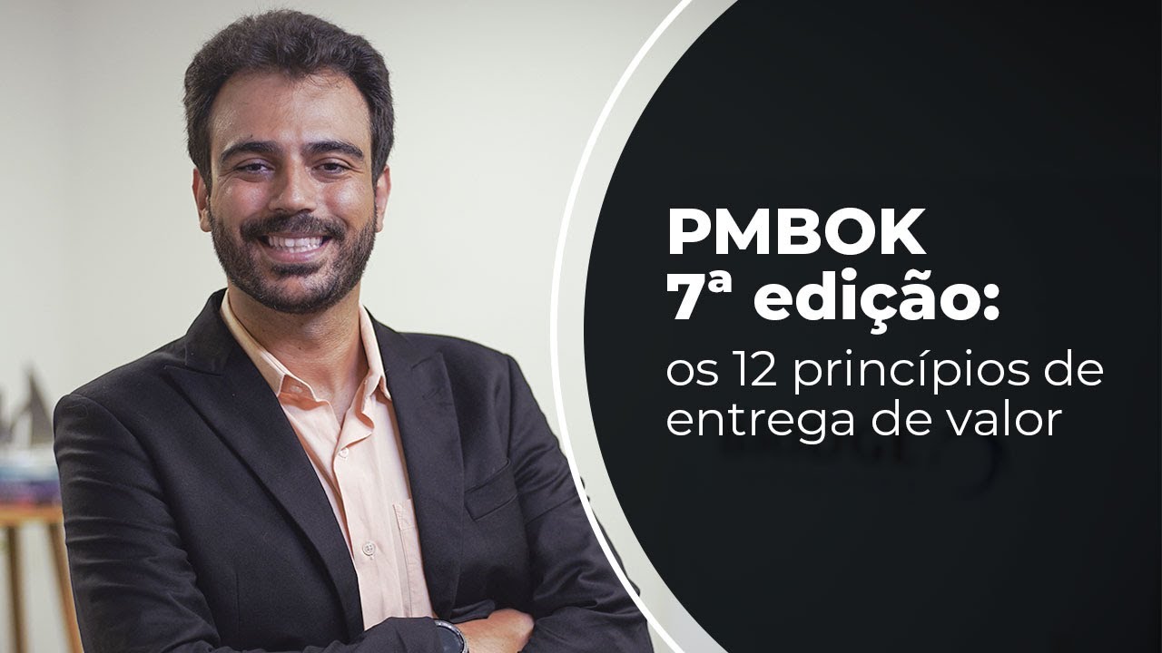 PMBOK® 7ª edição: os 12 princípios de entrega de valor