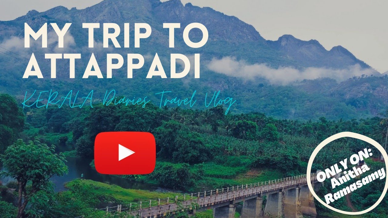 MY ATTAPPADI || Kerala Diaries || Travel Vlog in Tamil ||
