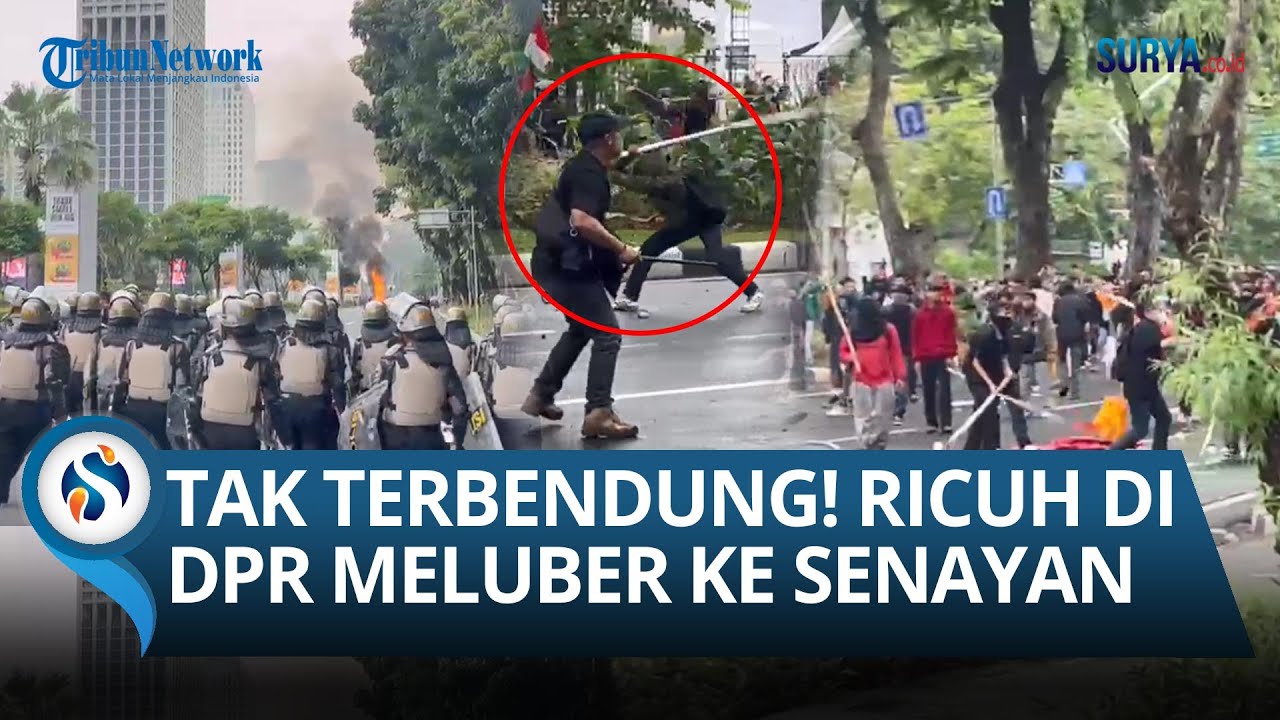 Suasana Ricuh Demo DPR Tak Terbendung, Massa Dipukul Mundur Hingga Plaza Senayan, Polisi vs Pendemo!