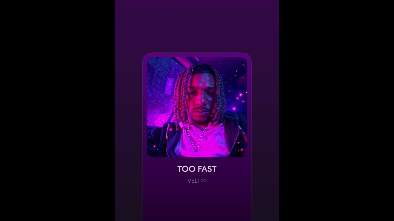 VELI - TOO FAST 