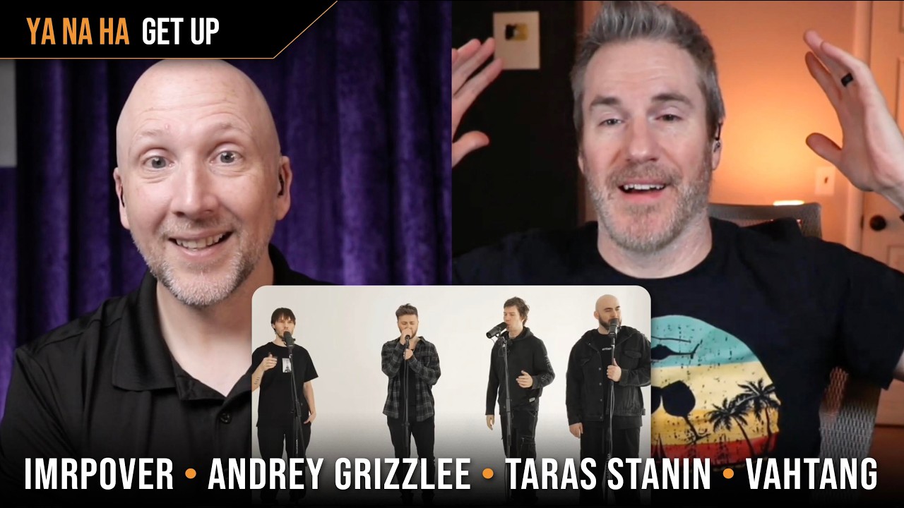 Vocal Coach & Songwriter React to Ya Na Ha's Get Up: Taras Stanin, Andrey Grizzlee, and Vahtang!