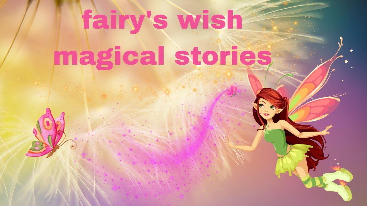 Bedtime Story for Kids|The Fairy's Magical Wish|Moral lesson
