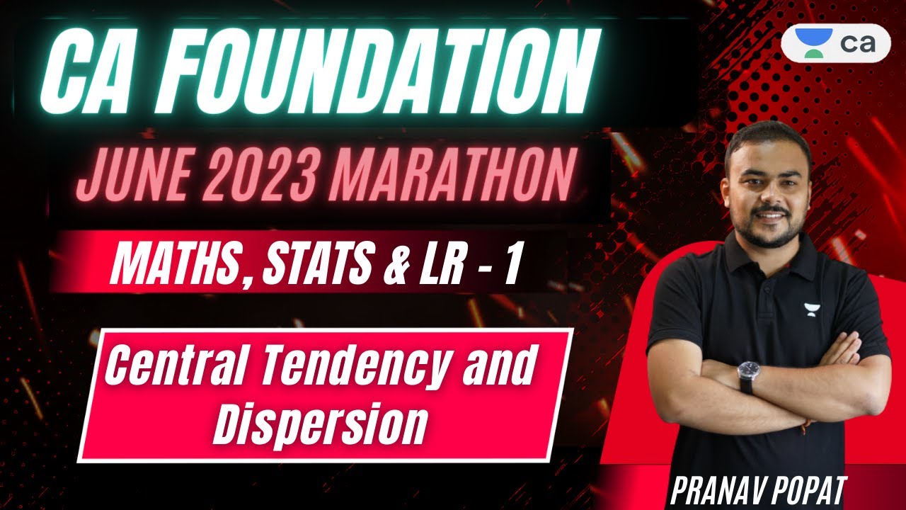 Central Tendency and Dispersion | CA Foundation June Marathon 2023 | Pranav Popat