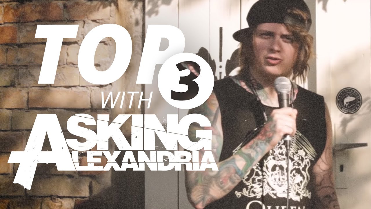 Top Three with Asking Alexandria