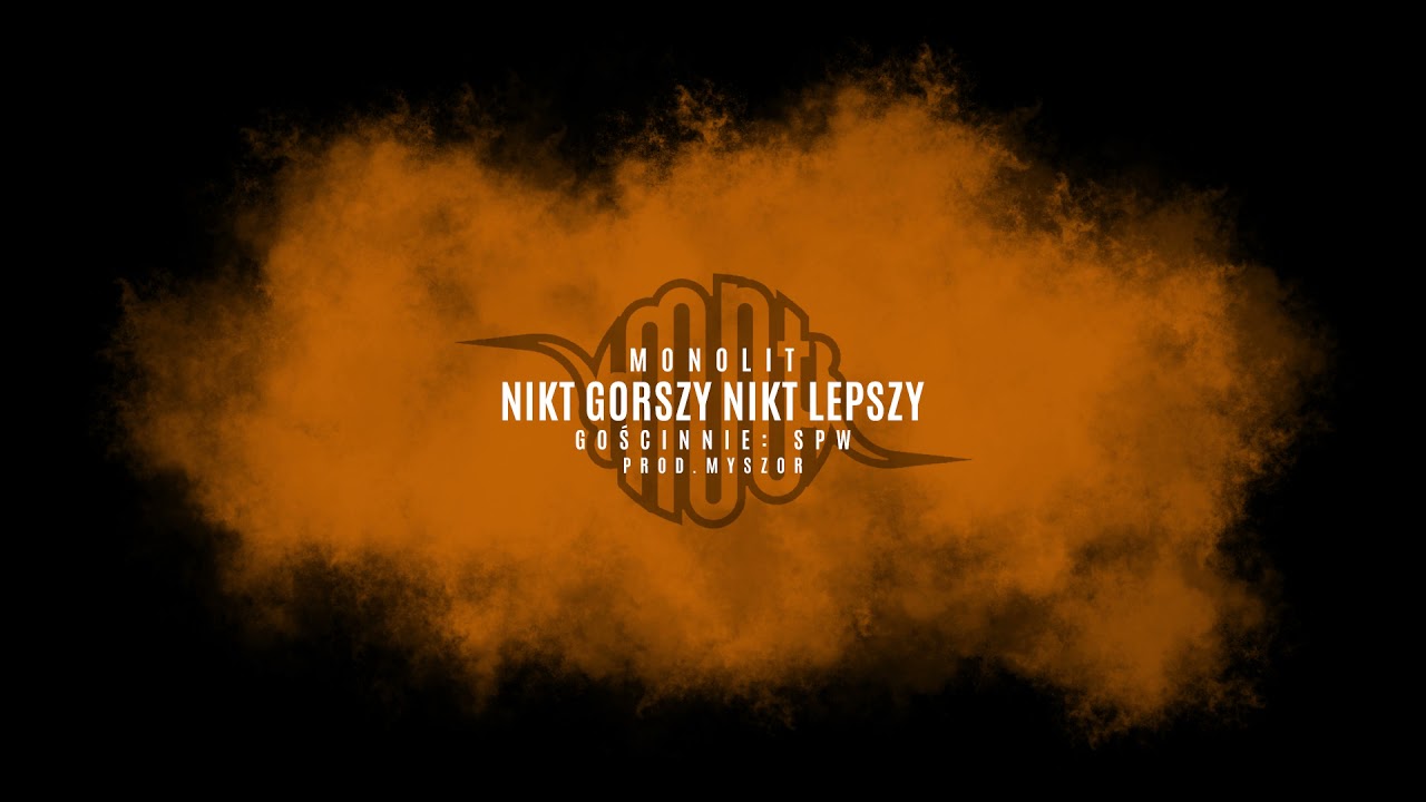 MONOLIT - NIKT GORSZY NIKT LEPSZY // FEAT. SPW PROD. MYSZOR