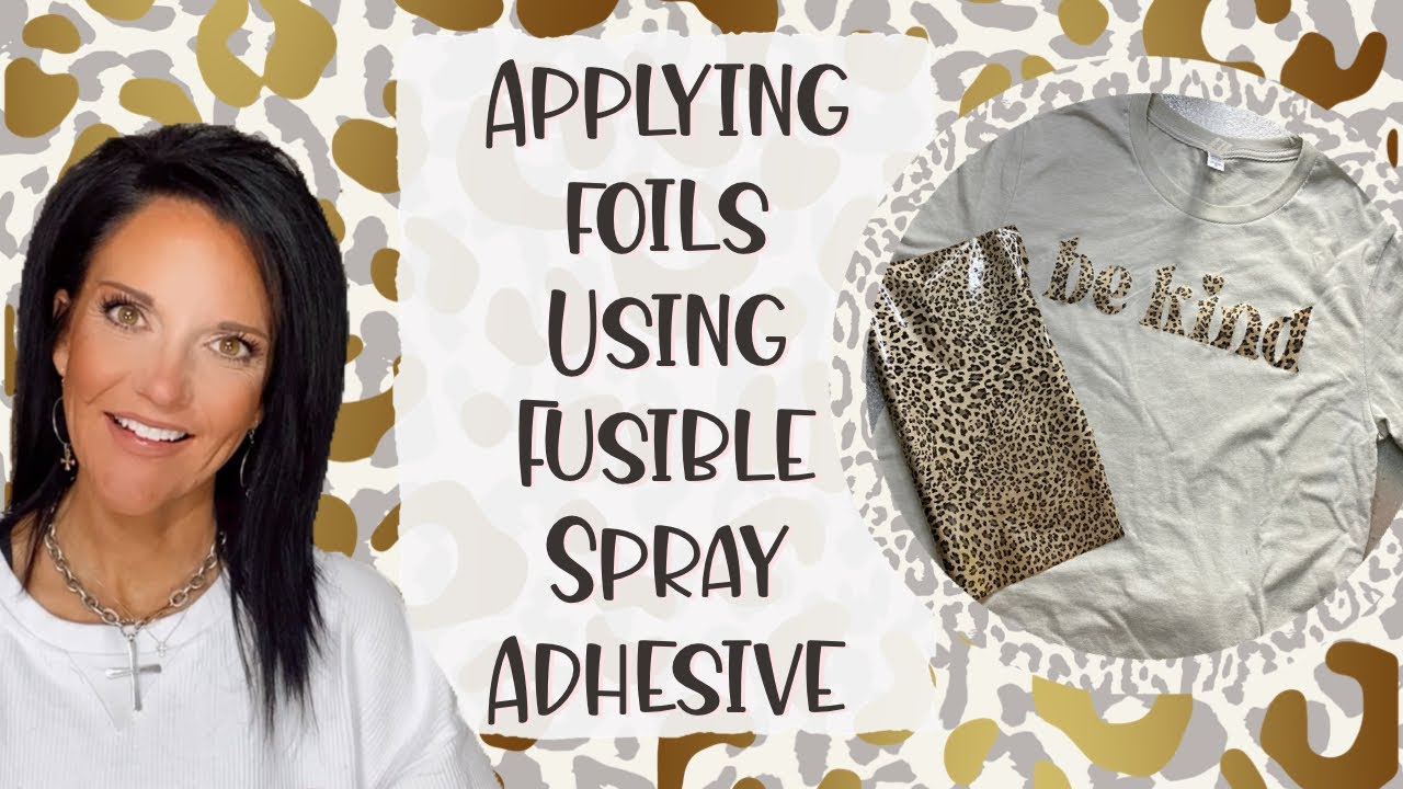 Applying Foils Using Fusible Spray Adhesive | Vinyl | T-shirt Tutorial