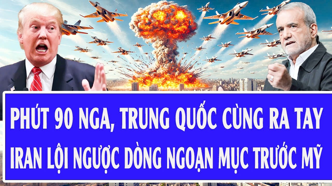 Phút 90 Nga, Trung Quốc đồng loạt ra tay, Iran lội ngược dòng ngoạn mục trước Mỹ