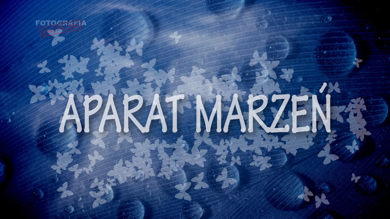 🚩 Aparat marzeń - Fotografia jest Fajna
