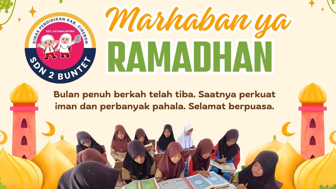 MARHABAN YA RAMADHAN - SELAMAT DATANG BULAN YANG PENUH BERKAH