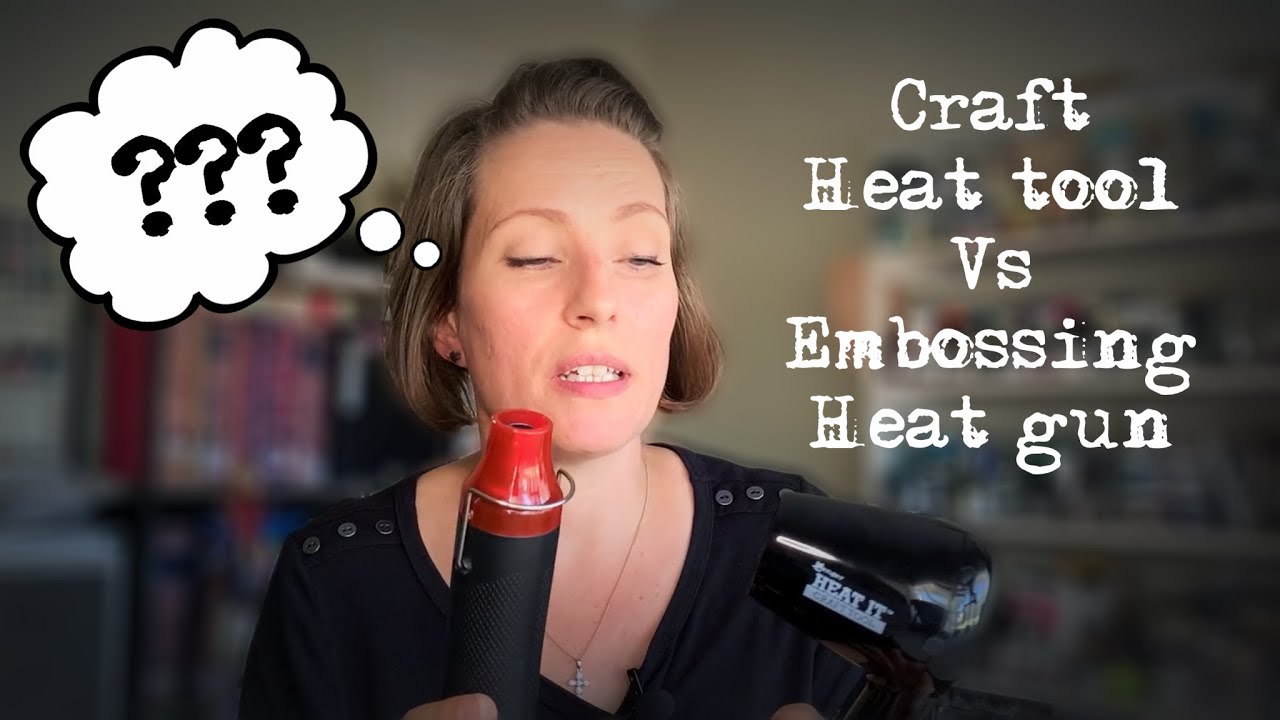Best heat tool for crafting - best heat gun for embossing - heat it craft tool vs embossing heat gun