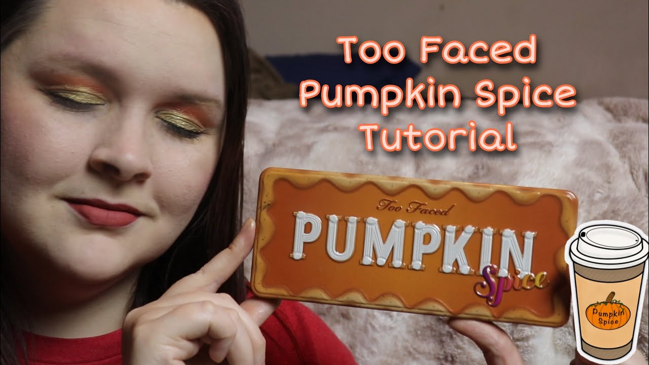 Too Faced Pumpkin Spice Tutorial | Fall Look 2022