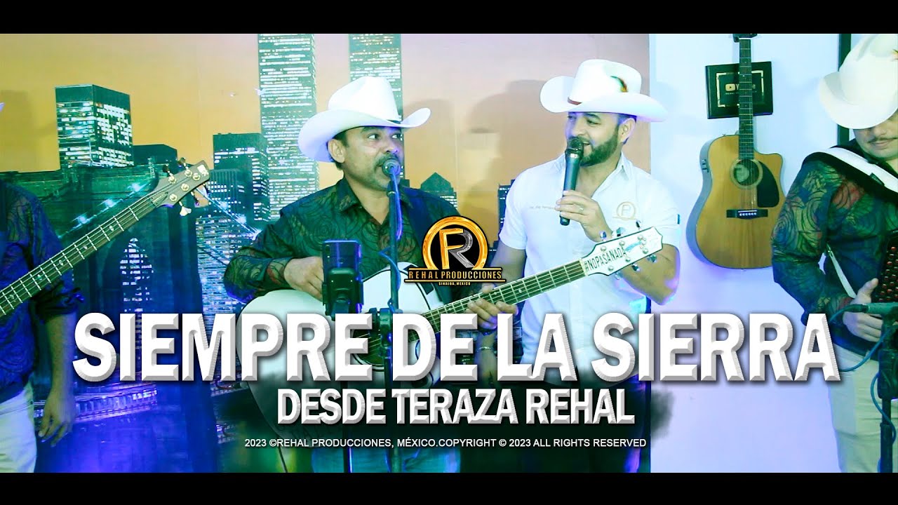 SIEMPRE DE LA SIERRA  -  En vivo desde Terraza Rehal //Programa completo 2023 @REHALPRODUCCIONES