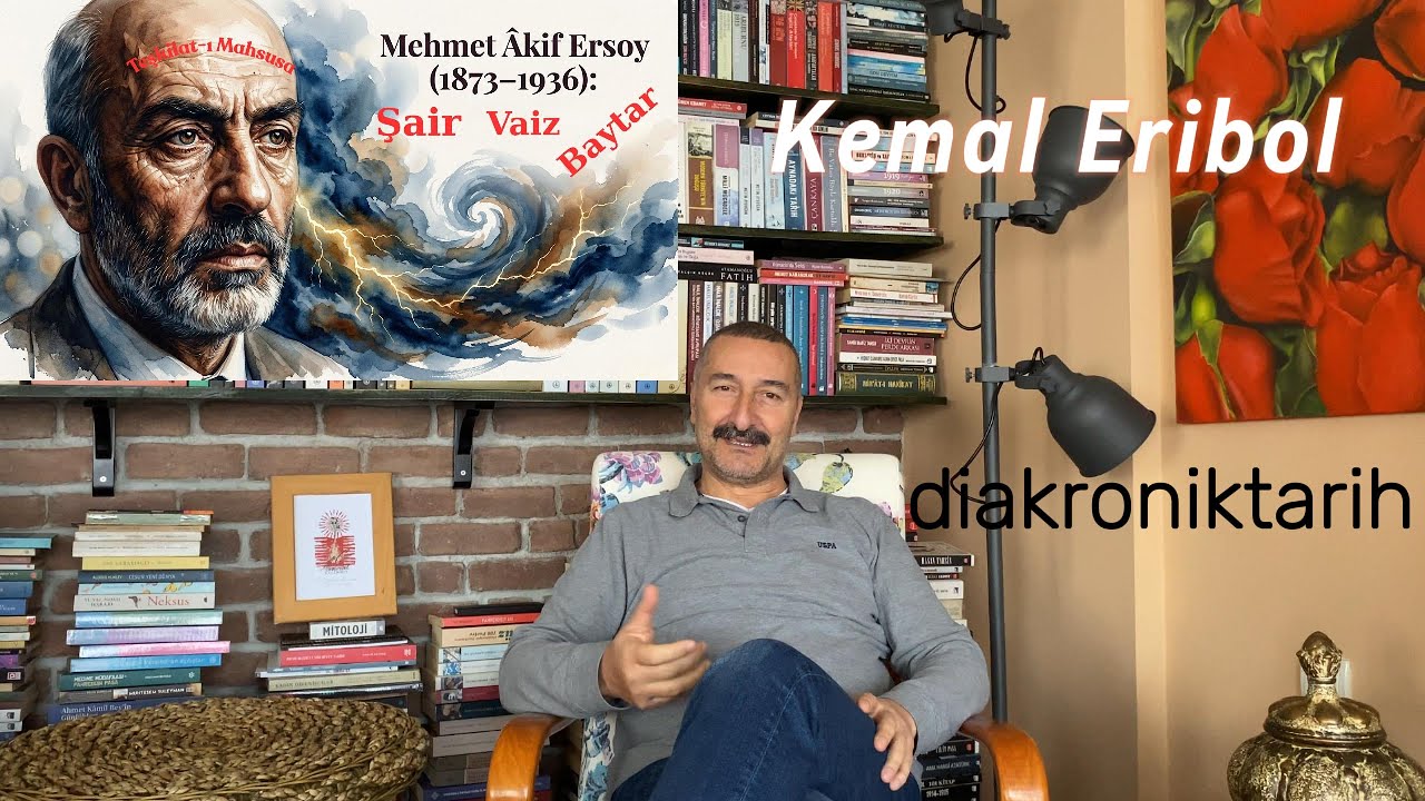 Kemal Eribol ile Tarih I Mehmet Akif Ersoy