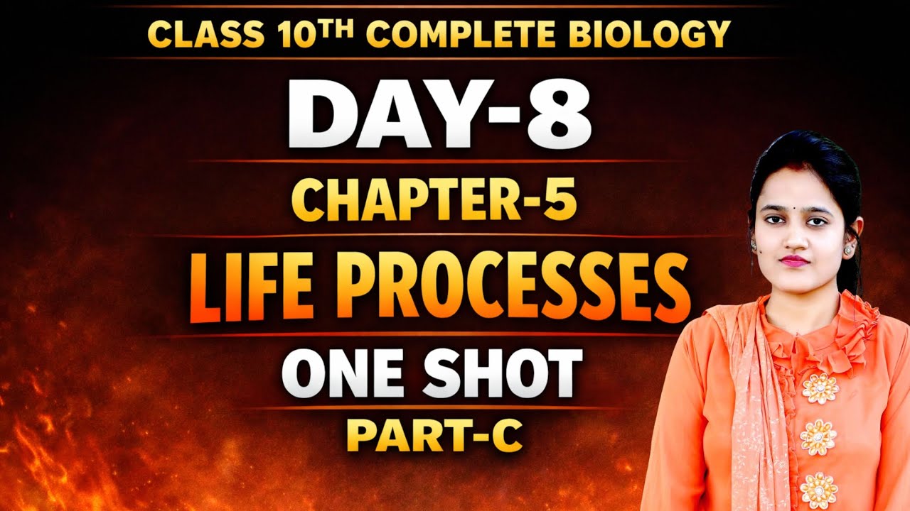 Class 10 Biology Chapter 5 Life Processes | Day 8 One Shot Part-C | Board Prep